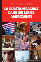 Couverture du livre « La question raciale dans les séries américaines » de Olivier Esteves et Sebastien Lefait aux éditions Presses De Sciences Po