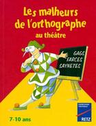 Couverture du livre « Iad - malheurs l'orthographe theatre 7-10 ans » de Collectif/Fix aux éditions Retz