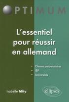 Couverture du livre « L'essentiel pour réussir en allemand » de Mity aux éditions Ellipses