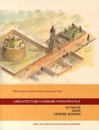 Couverture du livre « L'architecture funéraire monumentale : la gaule dans l'empire romain » de Moretti/Tardy D aux éditions Cths Edition
