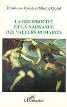 Couverture du livre « La réciprocité et la naissance des valeurs humaines » de Temple Dominique et Mireille Chabal aux éditions L'harmattan
