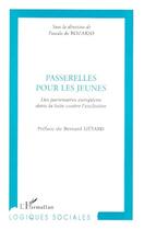 Couverture du livre « Passerelles pour les jeunes ; des partenaires européens dans la lutte contre l'exclusion » de Pascale De Rozario aux éditions L'harmattan