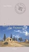 Couverture du livre « Chapelles de Provence » de Serge Panarotto aux éditions Edisud
