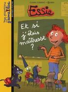 Couverture du livre « Essie ; et si j'étais maîtresse ? » de Robin et Claire Clement aux éditions Bayard Jeunesse