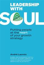 Couverture du livre « Leadership with soul - Putting people et the heart of your growth strategy - Relié » de Eska aux éditions Eska