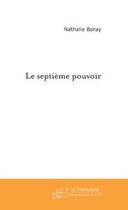 Couverture du livre « Le septieme pouvoir » de Nathalie Baray aux éditions Editions Le Manuscrit