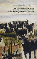 Couverture du livre « Du Trésor des Ruines à la Saint-Jean des Vaches » de Huguette Roy-Baltazard aux éditions Publibook