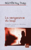 Couverture du livre « La vengeance du loup » de Huy Thiep Nguyen aux éditions Editions De L'aube