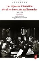 Couverture du livre « Les espaces d'interaction des élites françaises et allemandes : 1920-1950 » de Herve Joly et Philipp Muller aux éditions Pu De Rennes