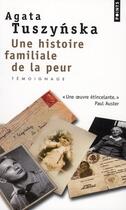 Couverture du livre « Une histoire familiale de la peur » de Agata Tuszynska aux éditions Points