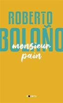 Couverture du livre « Monsieur Pain » de Roberto Bolano aux éditions Points