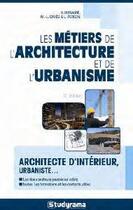 Couverture du livre « Les métiers de l'architecture et de l'urbanisme (4e édition) » de Marie-Lorene Ginies aux éditions Studyrama