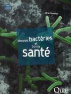 Couverture du livre « Bonnes bactéries et bonne santé » de Gerard Corthier aux éditions Quae