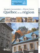 Couverture du livre « Québec et sa région ; histoire vivante du Québec » de Lacoursiere/Caron aux éditions Editions De L'homme