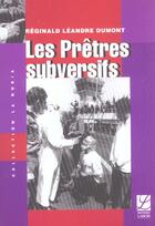 Couverture du livre « Les pretres subversifs » de Reginald-Leandre Dumont aux éditions Labor Litterature
