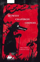 Couverture du livre « Le petit chaperon chinois » de Marie Sellier et Catherine Louis aux éditions Picquier