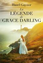Couverture du livre « La légende de Grace Darling » de Hazel Gaynor aux éditions Milady