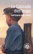 Couverture du livre « La Cascade des loups » de Antonin Malroux aux éditions De Boree