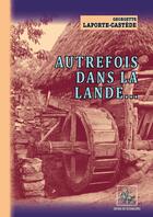 Couverture du livre « Autrefois dans la Lande... » de Georgette Laporte-Castede aux éditions Editions Des Regionalismes