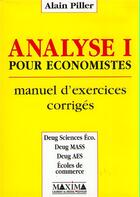 Couverture du livre « Analyse I pour économistes » de Alain Piller aux éditions Maxima