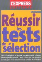 Couverture du livre « Reussir Les Tests De Selection » de Clothilde Hanoteau aux éditions L'express