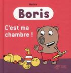 Couverture du livre « Boris ; c'est ma chambre ! » de Mathis aux éditions Thierry Magnier