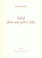 Couverture du livre « Soleil dans une piece vide » de Claude Esteban aux éditions Farrago