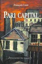 Couverture du livre « Pari capital » de Laut aux éditions Laquet