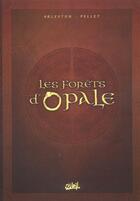 Couverture du livre « Les forêts d'Opale ; COFFRET T.1 A T.4 » de Christophe Arleston et Philippe Pellet aux éditions Soleil