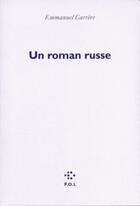 Couverture du livre « Un roman russe » de Emmanuel Carrère aux éditions P.o.l