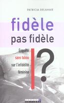 Couverture du livre « Fidèle, pas fidèle ? » de Patricia Delahaie aux éditions Leduc