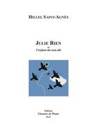 Couverture du livre « Julie rien » de Hillel Saint-Agnes aux éditions Chemins De Plume