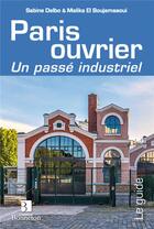 Couverture du livre « Patrimoine ouvrier à Paris ; un passé industriel » de Sabine Delbo aux éditions Bonneton