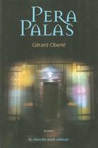 Couverture du livre « Pera Palas » de Gerard Oberle aux éditions Cherche Midi
