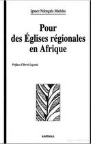Couverture du livre « Pour des églises regionales en Afrique » de Ignace Ndongala Maduku aux éditions Karthala
