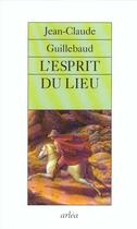 Couverture du livre « Esprit Du Lieu (L') » de Guillebaud Jean-Clau aux éditions Arlea