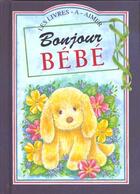 Couverture du livre « Bonjour bebe » de Exley H aux éditions Exley