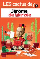 Couverture du livre « Les cactus de Jérôme de Warzée Tome 4 » de Jerome De Warzee aux éditions Luc Pire