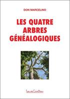 Couverture du livre « Les quatre arbres généalogiques » de Don Marcelino aux éditions Louise Courteau