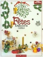 Couverture du livre « Fetes Decors Cadeaux » de  aux éditions Editions Carpentier