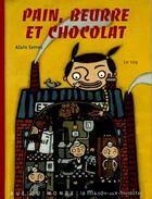 Couverture du livre « Pain, beurre et chocolat ; le 109 » de Serres/Le 109 aux éditions Rue Du Monde
