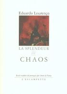 Couverture du livre « Splendeur du chaos » de Eduardo Lourenco aux éditions Escampette
