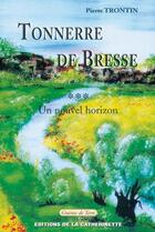 Couverture du livre « Tonnerre de Bresse t.3 ; un nouvel horizon » de Pierre Trontin aux éditions Catherinette