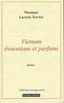 Couverture du livre « Vietnam ; évocation et parfums » de Monique Lacroix Terrier aux éditions Aumage