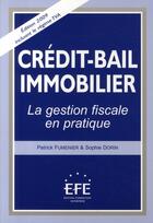 Couverture du livre « Crédit - bail immobilier ; la gestion fiscale en pratique (édition 2009) » de Fumenier aux éditions Efe
