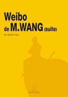 Couverture du livre « Weibo de monsieur wang (suite) » de Wang Yafei aux éditions Pacifica