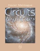 Couverture du livre « Circuits logiques » de Xavier Maldague aux éditions Loze Dion