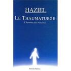 Couverture du livre « Le thaumaturge ; l'homme aux miracles » de Haziel aux éditions Fortuna