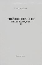 Couverture du livre « Théâtre complet ; pièces baroques t.2 » de Calaferte aux éditions Hesse