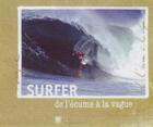 Couverture du livre « Surfer, de l'écume à la vague » de Thierry Organoff aux éditions Surf Session